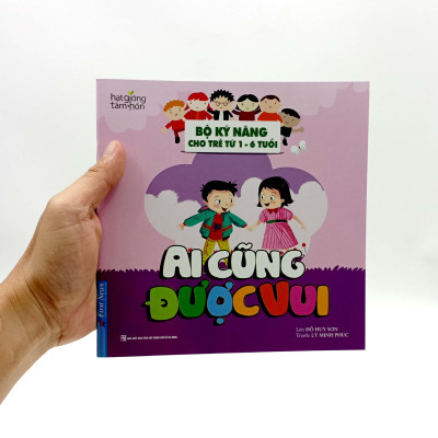 Hạt Giống Tâm Hồn - Bộ Kỹ Năng Cho Trẻ Từ 1-6 Tuổi - Ai Cũng Được Vui (Tái Bản 2022)