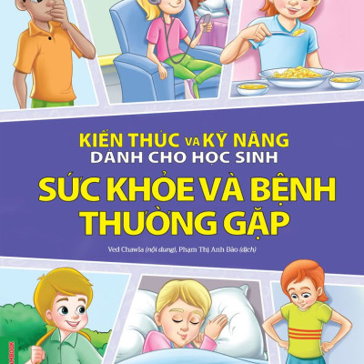 Combo 4 Quyển Kiến Thức Và Kỹ Năng Dành Cho Học Sinh: Chăm Sóc Sức Khỏe + Thể Dục, Vui Chơi, Nghỉ Ngơi, Ăn Uống + Những Việc Cần Làm + Sức Khoẻ Và Bệnh Thường Gặp
