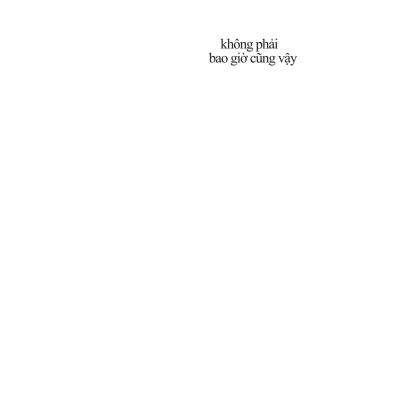 Sách - Không Phải Bao Giờ Cũng Vậy - Tinh Thần Đích Thực Của Thiền - Not Always So