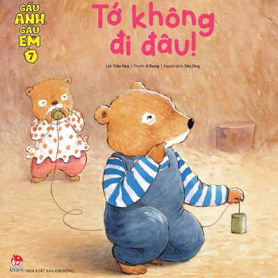 Gấu Anh - Gấu Em - Tập 7: Tớ Không Đi Đâu!