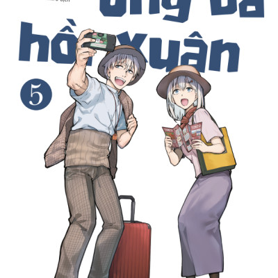[Manga] Ông Bà Hồi Xuân - Tập 5 - Amakbooks