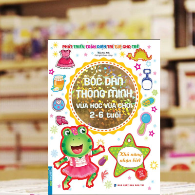 Bóc Dán Thông Minh Vừa Học Vừa Chơi 2-6 Tuổi - Khả Năng Nhận Biết