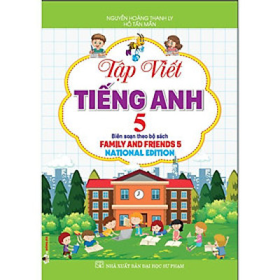 Tập viết tiếng anh 5 (biên soạn theo bộ sách family and friends 4 national edition)  (HA-MK)
