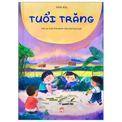 Sách - Tuổi Trăng - Hồi Ức Tuổi Thơ Dành Cho Mọi Lứa Tuổi