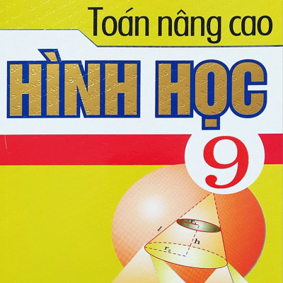 Combo Toán Cơ Bản Và Nâng Cao 9 + Toán Nâng Cao Đại Số + Hình Học 9 (Bộ 4 Cuốn) - HA
