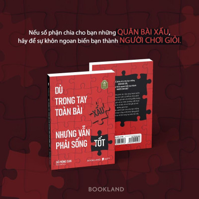 Sách Dù Trong Tay Toàn Bài Xấu Nhưng Vẫn Phải Sống Tốt - Bản Quyền