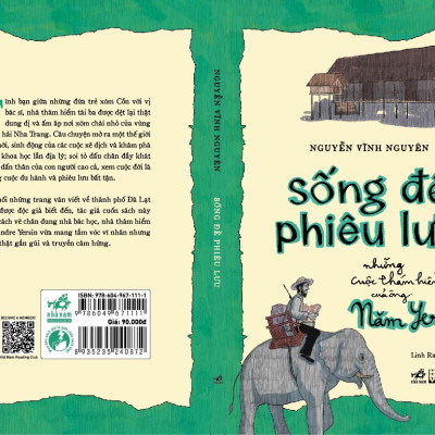 Sách - Sống để phiêu lưu: Những cuộc thám hiểm của ông Năm Yersin (Nguyễn Vĩnh Nguyên) (Nhã Nam Official)