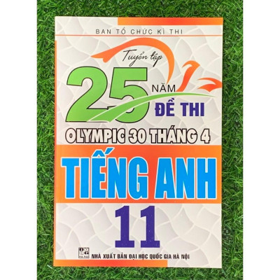 Sách-Tuyển Tập 25 Năm Đề Thi Olympic 30 Tháng 4 Tiếng Anh 11 (HA-MK1)