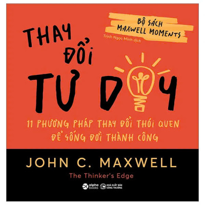 (Bộ 4 Cuốn) Bộ Sách Maxwell Moments (NÂNG TẦM ẢNH HƯỞNG - PHÁ VỠ GIỚI HẠN - LỰA CHỌN SÁNG SUỐT - THAY ĐỔI TƯ DUY) - John C. Maxwell - Nhiều dịch giả