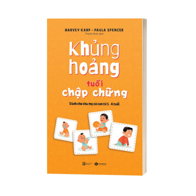 Khủng Hoảng Tuổi Chập Chững: Dành Cho Cha Mẹ Có Con Từ 1 - 4 Tuổi