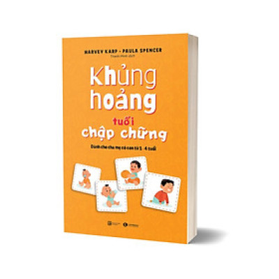 Khủng Hoảng Tuổi Chập Chững: Dành Cho Cha Mẹ Có Con Từ 1 - 4 Tuổi