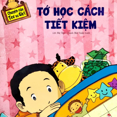 Chuyện Của Tee Và Giri: Tớ Học Cách Tiết Kiệm