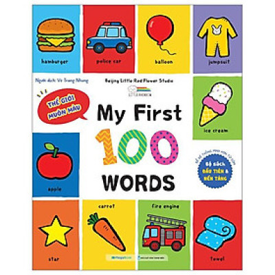 My First 100 Words - Thế Giới Muôn Màu - Bìa Cứng