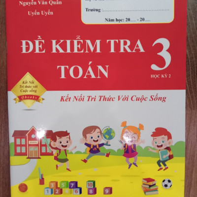 Sách - Đề Kiểm Tra Toán 3 Học Kì 2 - Kết Nối Tri Thức Với Cuộc Sống