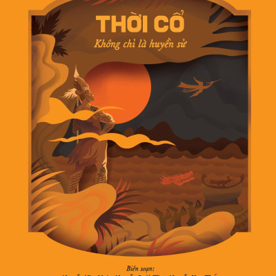 Chuyện Hay Sử Việt - Thời Cổ - Không Chỉ Là Huyền Sử
