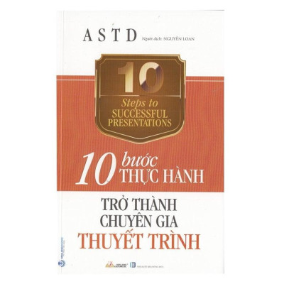 10 Bước Thực Hành - Trở Thành Chuyên Gia Thuyết Trình