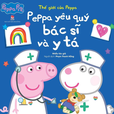 Thế Giới Của Peppa - Peppa Yêu Quý Bác Sĩ Và Y Tá