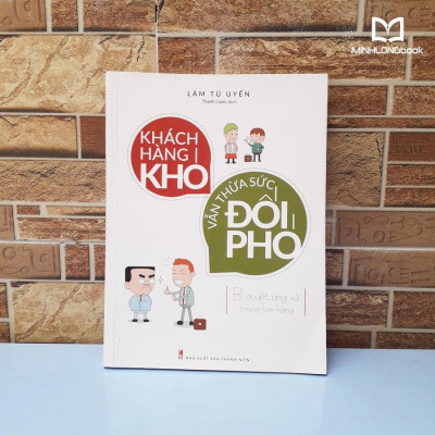 Sách: Khách Hàng Khó Vẫn Thừa Sức Đối Phó - TSKD