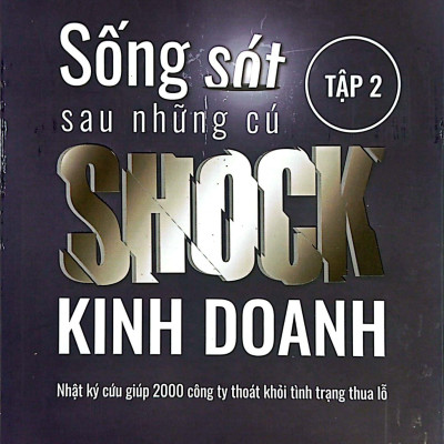 Sống Sót Sau Những Cú Shock Kinh Doanh - Tập 2