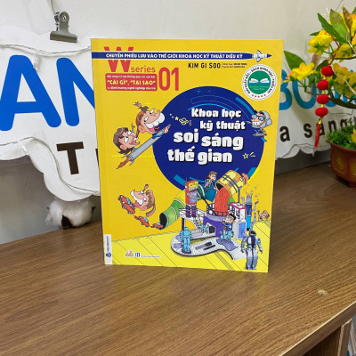 W Series 01 - Khoa Học Kỹ Thuật Soi Sáng Thế Gian - Vanlangbooks