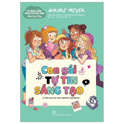 Kỹ Năng Sống Dành Cho Học Sinh - Mẹo Cực Hay - Con Gái Tự Tin Sáng Tạo