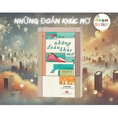 Những đoản khúc mơ (Truyện ngắn hay Báo Tiền phong chủ nhật) - Lê Anh Hoài -  Nhà Xuất Bản Văn Học