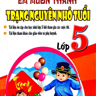 Em Muốn Làm Trạng Nguyên Nhỏ Tuổi Lớp 5