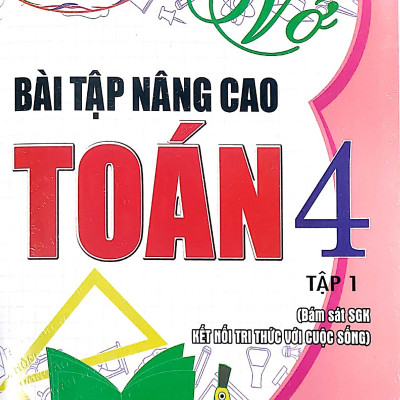 Sách - Combo Vở Bài Tập Nâng Cao Toán Lớp 4 (Bám Sát SGK Kết Nối Tri Thức Với Cuộc Sống -Bộ 2 Cuốn)-MK