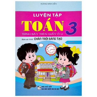 [Mã BMLT35 giảm đến 35K] Sách - Luyện Tập Toán 3 Trình Bày Trên Giấy Ô Li Quyển 1 (Bám Sát SGK Chân Trời Sáng Tạo)
