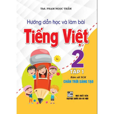 Combo hướng dẫn học và làm bài Tiếng Việt Lớp 2 tập1 + 2 (bám sát sgk chân trời sáng tạo) - HA