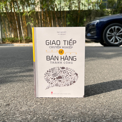 Sách: Giao Tiếp Chuyên Nghiệp Để Bán Hàng Thành Công (Tái Bản)
