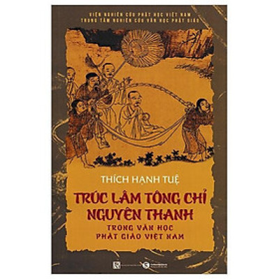 Trúc Lâm Tông Chỉ Nguyên Thanh Trong Văn Học Phật Giáo Việt Nam