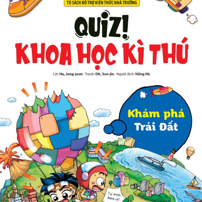 Quiz! Khoa Học Kì Thú - Khám Phá Trái Đất (Tái Bản 2024)