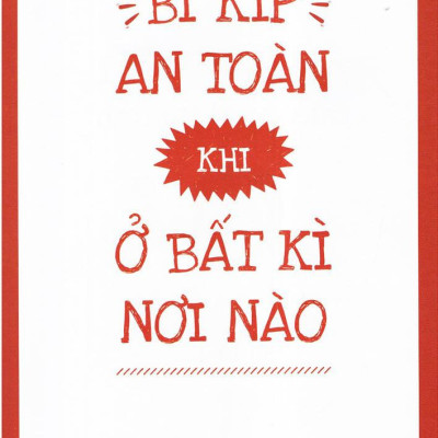15 Bí Kíp Giúp Tớ An Toàn - Cẩm Nang Phòng Tránh Xâm Hại Trẻ Em (Tái Bản 2023)