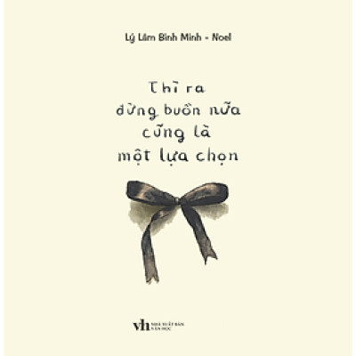 Thì Ra Đừng Buồn Nữa Cũng Là Một Lựa Chọn