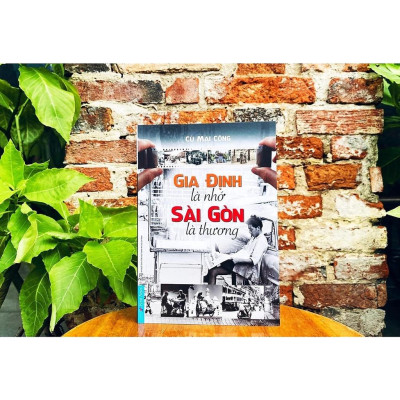 Combo 2 Cuốn sách Gia Định Là Nhớ, Sài Gòn Là Thương + Sài Gòn Một Thuở - Dân Ông Tạ Đó! Tập 2 - First News - BẢN QUYỀN