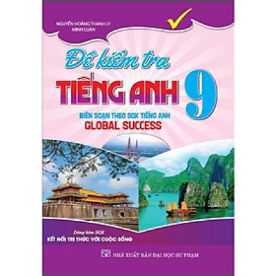 Đề Kiểm Tra Tiếng Anh Lớp 9 (Dùng Kèm SGK Kết Nối Tri Thức Với Cuộc Sống) (HA-MK)