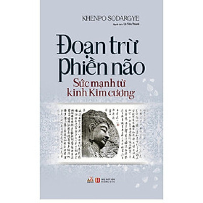 Sách - Đoạn Trừ Phiền Não - Sức Mạnh Từ Kinh Kim Cương - Chính Thông Book