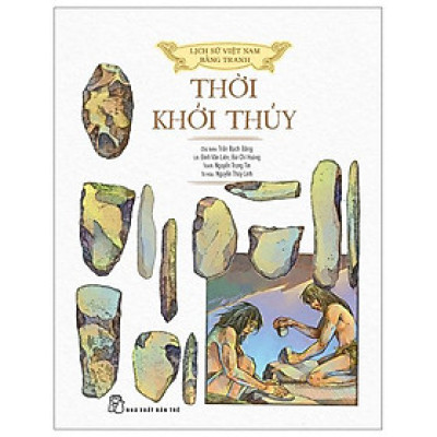 Lịch Sử Việt Nam Bằng Tranh - Thời Khởi Thủy - Bản Màu - Bìa Cứng