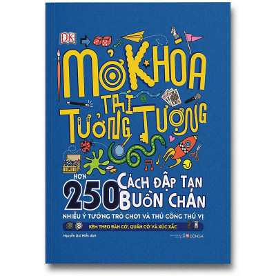 Sách - Mở Khoá Trí Tưởng Tượng - Hơn 250 Cách Đập Tan Buồn Chán - Nhiều Ý Tưởng Trò Chơi Và Thủ Công Thú Vị - Đông A