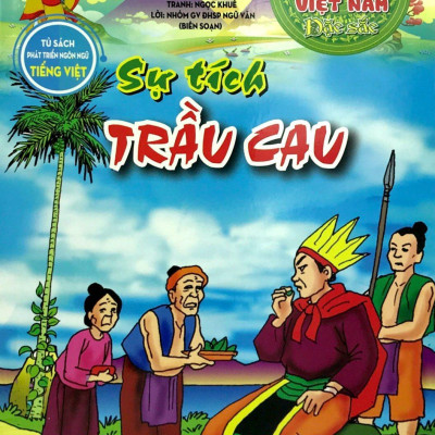 Truyện Cổ Tích Việt Nam Đặc Sắc - Sự Tích Trầu Cau
