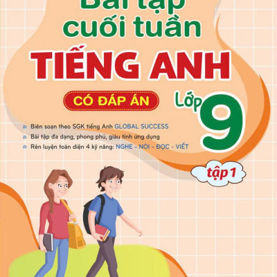 Sách - Global Success - Bài Tập Cuối Tuần Tiếng Anh Lớp 9 - Tập 1 (Có Đáp Án)