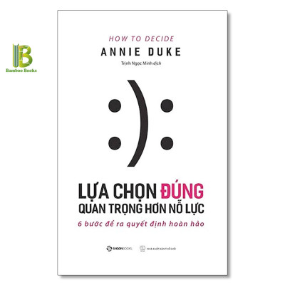 Sách - Combo 2 Tác Phẩm Của Annie Duke: Tư Duy Đặt Cược + Lựa Chọn Đúng Quan Trọng Hơn Nỗ Lực - Tặng Kèm Bookmark Bamboo Books