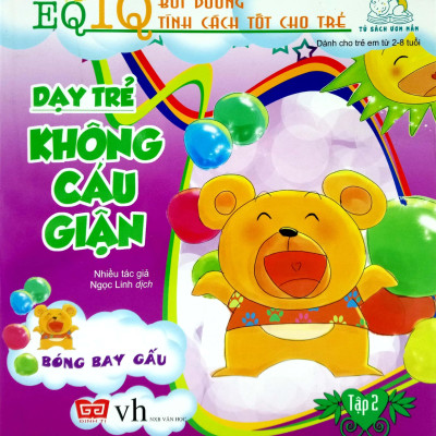 Dạy Trẻ Không Cáu Giận 2 - Bóng Bay Gấu (Tái Bản 2018)