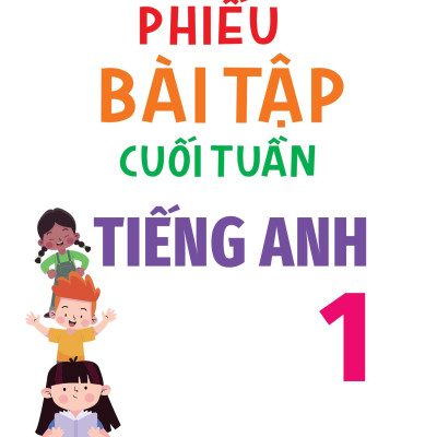 Global Success - Phiếu Bài Tập Cuối Tuần Tiếng Anh 1 (35 Tuần Học)