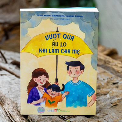 Vượt Qua Âu Lo Khi Làm Cha Mẹ - Bản Quyền