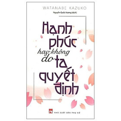Hạnh Phúc Hay Không Do Ta Quyết Định