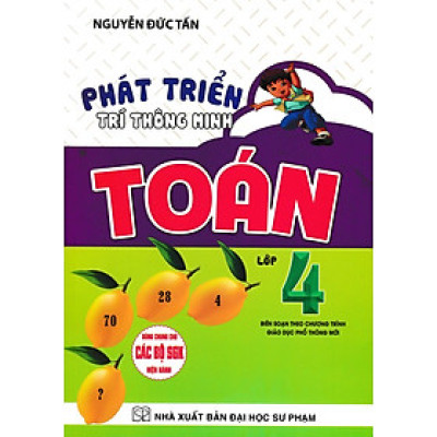 Phát Triển Trí Thông Minh Toán Lớp 4 (Dùng Chung Cho Các Bộ SGK Hiện Hành) _HA