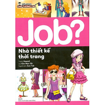 Lựa Chọn Cho Tương Lai: Job? - Nhà Thiết Kế Thời Trang