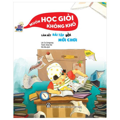 Sách - Muốn Học Giỏi Không Khó - Làm Hết Bài Tập Rồi Mới Chơi